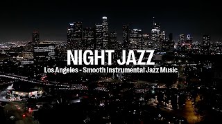 Night Jazz  Los Angeles  Melody Jazz Music  Relaxing Ethereal Piano Jazz Instrumental Music [upl. by Caresse]