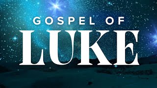 Gospel of Luke  Abide Audio Bible Holy Bible Audio [upl. by Emilee732]