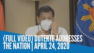 FULL VIDEO Duterte Addresses the Nation  April 24 2020 [upl. by Ruhl516]