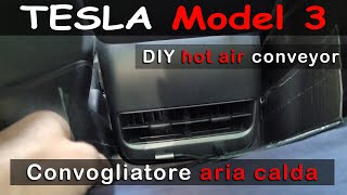 Convogliatore aria calda fai da te  CAMPING MODE  DIY hot air conveyor for Tesla Model 3 [upl. by Mimajneb]