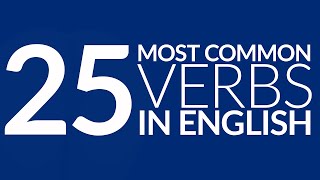 The 25 Most Common Verbs in English [upl. by Ondrej]