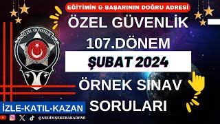 107 Dönem Özel Güvenlik Sınavı quot24 ŞUBAT 2024 ÖRNEK SINAV SORULARI [upl. by Amrak]