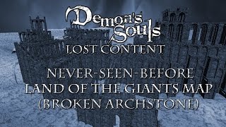 Demons Souls Cut Content Land of the Giants Map Broken Archstone [upl. by Sarajane]