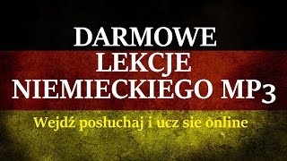 DARMOWE LEKCJE NIEMIECKIEGO  Język Niemiecki dla Początkujących MP3 [upl. by Dirtsa]