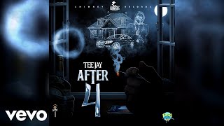 TeeJay  After 4 Official Audio [upl. by Reggie]