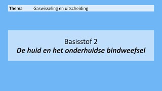 VMBO 4  Gaswisseling en uitscheiding  Basisstof 2 De huid en het onderhuidse bindweefsel  8e [upl. by Patricia]