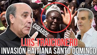 ¡INCREIBLE Luis Abinader traicionó la patria EL COBRADOR tenía razón invasión Haitiana en la Romana [upl. by Annav]