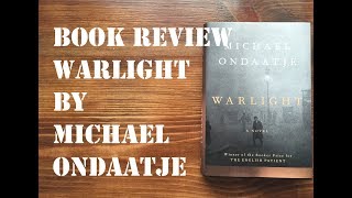 Book Review Warlight by Michael Ondaatje [upl. by Silra]