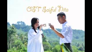 OST Saiful NitaKu Pilih Hatimu [upl. by Meggs]