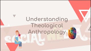 What is Theological anthropology I Social Wedia [upl. by Werdna]