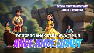 DONGENG ANAK NUSANTARA ANDE ANDE LUMUT  DONGENG DARI JAWA TIMUR [upl. by Ennovihs]