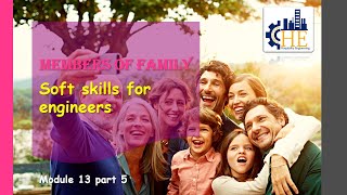 Soft skills for engineers  Members of family  Module13 Part5 [upl. by Aelegna670]