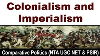 Colonialism and Imperialism  Comparative Politics NTA UGC NET Political Science New Syllabus [upl. by Darby]