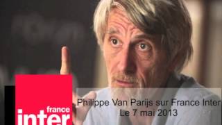 quotLe revenu de base une manière intelligente de redistribuer lactivitéquot Philippe Van Parijs [upl. by Annoirb349]