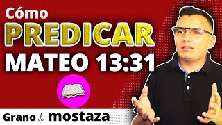 📖Cómo PREDICAR de MATEO 133132 👉 Bosquejo sobre el Grano de Mostaza  SÍMIL 👉 LA FE [upl. by Odnalra685]