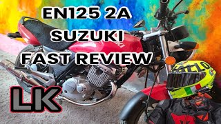 EN125 2A SUZUKI FAST REVIEW  VALE LA PENA [upl. by Nalat]