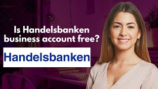 Is Handelsbanken business account free [upl. by Allevon]