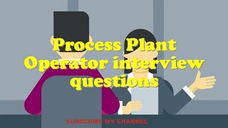 Process Plant Operator interview questions [upl. by Padriac]