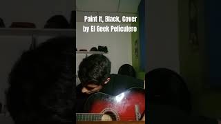 Paint It Black  Cover by El Geek Peliculero TheRollingStones paintitblack [upl. by Fenelia]