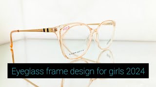 Eyeglass frame design for girls 2024 [upl. by Aisnetroh970]