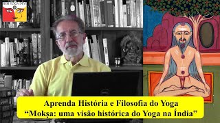 Aprenda história e filosofia do Yoga “Mokṣa uma visão histórica do Yoga na Índia” [upl. by Kaspar]