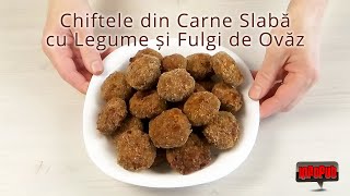 Chiftele din Carne Slabă cu Legume și Fulgi de Ovăz [upl. by Aminta]