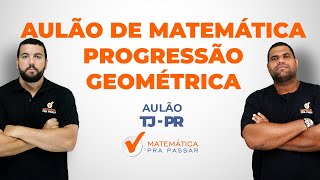 Matemática  Progressão Geométrica  TJ  PR  Professor Renato Oliveira [upl. by Edurtreg]