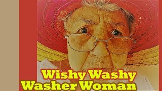 Wishy Washy Washer Woman  nursery rhyme with fun and easy learning lyric [upl. by Terryl]