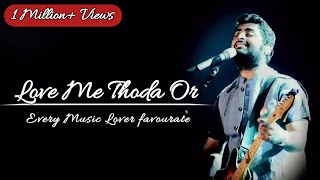 Love Me Thoda Or Arijit Singh  Shayaro Se Labj Leke Thode Se Udhaar [upl. by Alper]