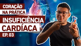 INSUFICIÊNCIA CARDÍACA  Ep03 [upl. by Amaras]