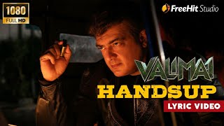 Valimai  Handsup Lyric Video  Ajith Kumar  Yuvan Shankar  Valimai Trailer  Valimai Songs [upl. by Kelula]