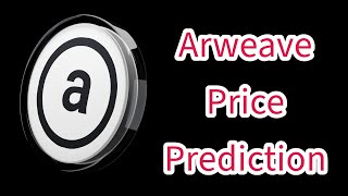 Arweave Price Prediction  How High Can ARWEAVE Go In 2025  AR Protocol Price Prediction [upl. by Bilow531]