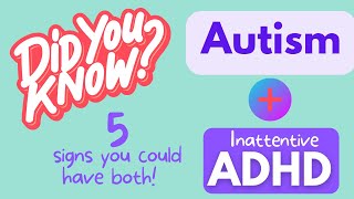 How to Live with Autism and ADHD InattentiveADD 5 signs you could have both [upl. by Llertnek363]