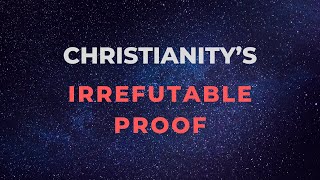 IRREFUTABLE Proof of Christianity [upl. by Marget]