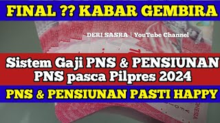 FINAL  KABAR GEMBIRA Sistem Gaji PNS amp PENSIUNAN PNS pasca Pilpres 2024 Jelang Pemerintahan baru [upl. by Yssej]