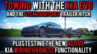 Towing with the Kia EV6 and Stealth Hitches Trailer Hitch Plus Testing the New Active Kia Harness [upl. by Somisareg]