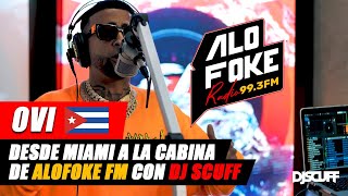 OVI DESDE MIAMI A LA CABINA ALOFOKE FM FREESTYLE CON DJ SCUFF [upl. by Mylander545]