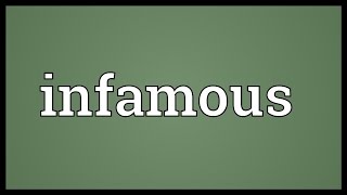 Infamous Meaning [upl. by Flanagan313]