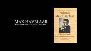 Melawan Lupa  Max Havelaar Buku yang Membunuh Kolonialisme [upl. by Also394]