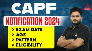 CAPF AC Notification 2024  CAPF AC Exam Date Age Limit Pattern Eligibility Complete Information [upl. by Lerrad943]