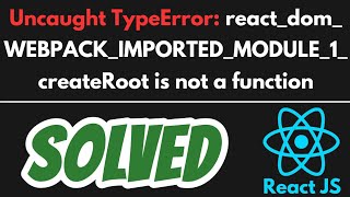 UncaughtTypeError react dom WEBPACK IMPORTED MODULE  White blank screen SOLVED in React JS [upl. by Aitnahs945]