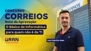 Concurso Correios Rota da Aprovação  O Básico de Informática para quem não é de TI [upl. by Bluefield]