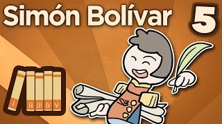 Simón Bolívar  Heavy is the Head  Extra History  Part 5 [upl. by Hetti]