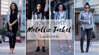 HOW TO STYLE Metallic Jacket  4 Outfits Lookbook [upl. by Roberta649]