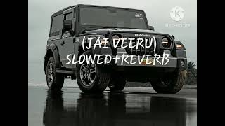 JAI VEERU  SLOWEDREVERB [upl. by Ingra]