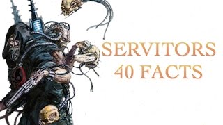 40 Facts and Lore on Servitors Warhammer 40K Part 3 [upl. by Tallu]