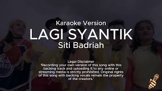 Siti Badriah  Lagi Syantik Karaoke Version [upl. by Doughman]