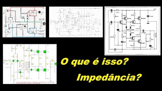 Impedância de ENTRADA e impedância de SAÍDA [upl. by Cath]