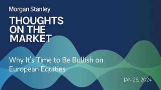 Why It’s Time to Be Bullish on European Equities [upl. by Wilfreda749]