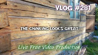 Chinking the log cabin Vlog 281  S6 [upl. by Aniteb25]